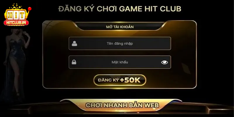 Đăng ký và đăng nhập Hitclub vô cùng đơn giản