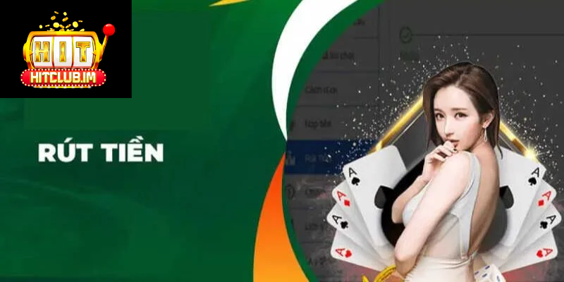 Kinh nghiệm rút tiền Hitclub