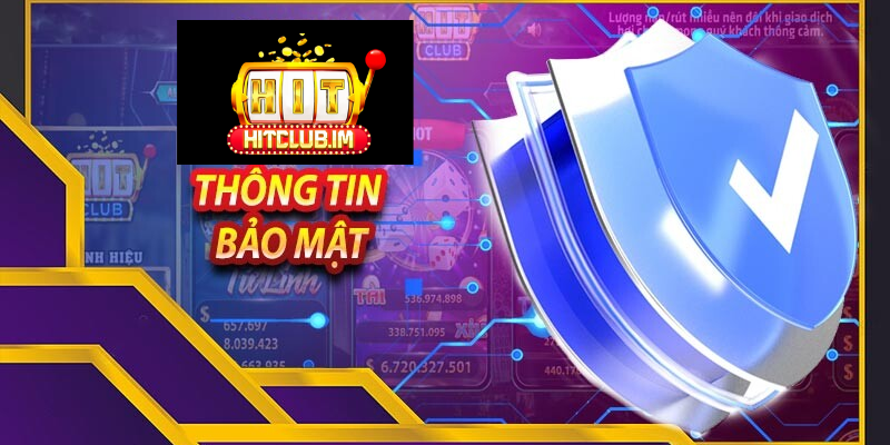 Tại sao Hitclub cần có chính sách bảo mật